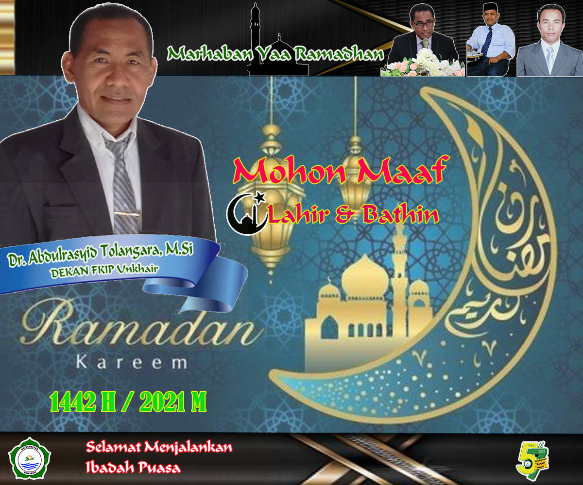 Pimpinan Serta Civitas Akademika FKIP UNKHAIR Mengucapkan Selamat Menyambut Bulan Suci Ramadhan 1442 H