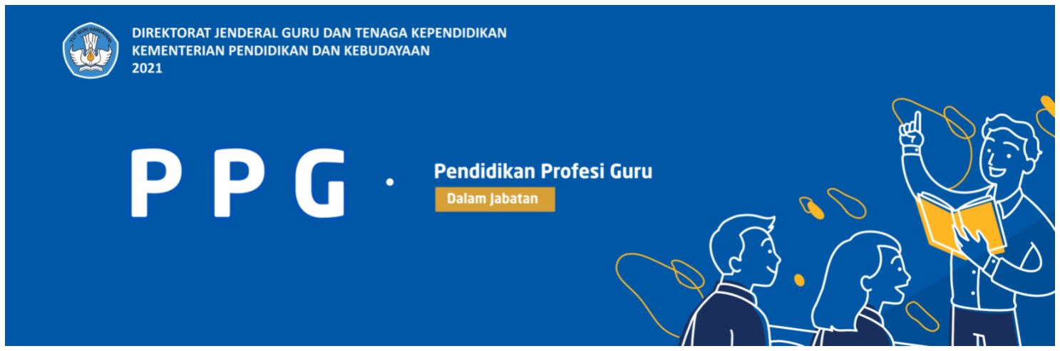 Pemanggilan dan Lapor Diri Peserta PPG Dalam Jabatan Angkatan IV Tahun 2021