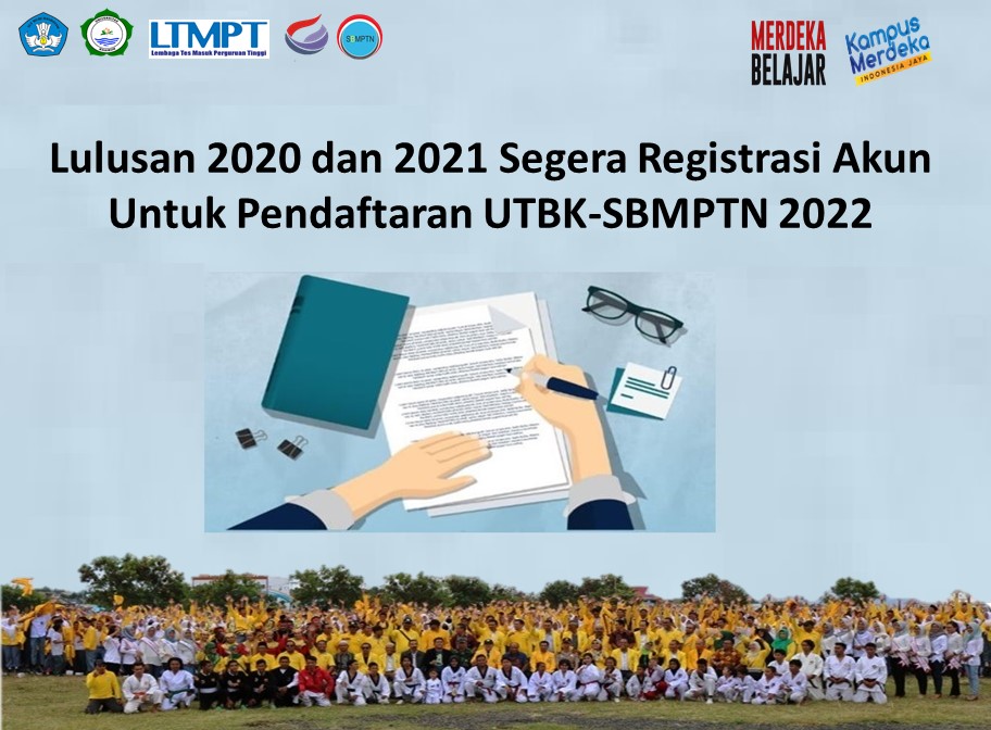 Lulusan 2020 dan 2021 Segera Registrasi Akun Untuk Pendaftaran UTBK-SBMPTN 2022