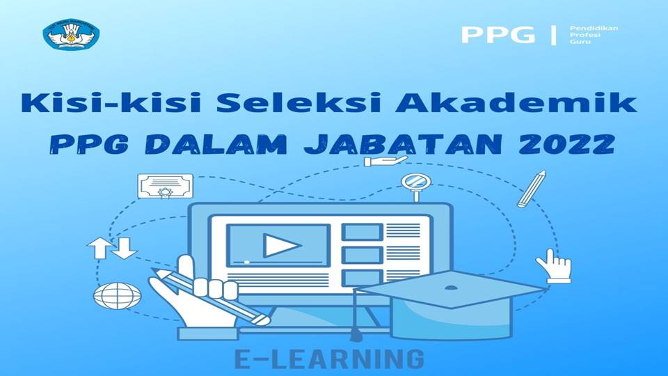 Kisi-kisi Seleksi Akademik PPG Dalam Jabatan Tahun 2022