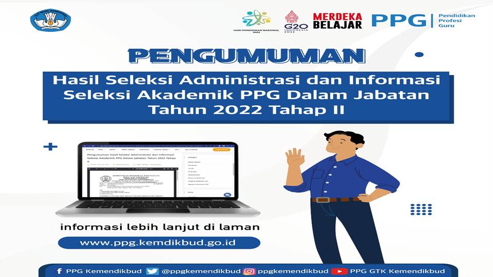 Pengumuman Hasil Seleksi Administrasi dan Informasi Seleksi Akademik PPG Dalam Jabatan Tahun 2022 Tahap II