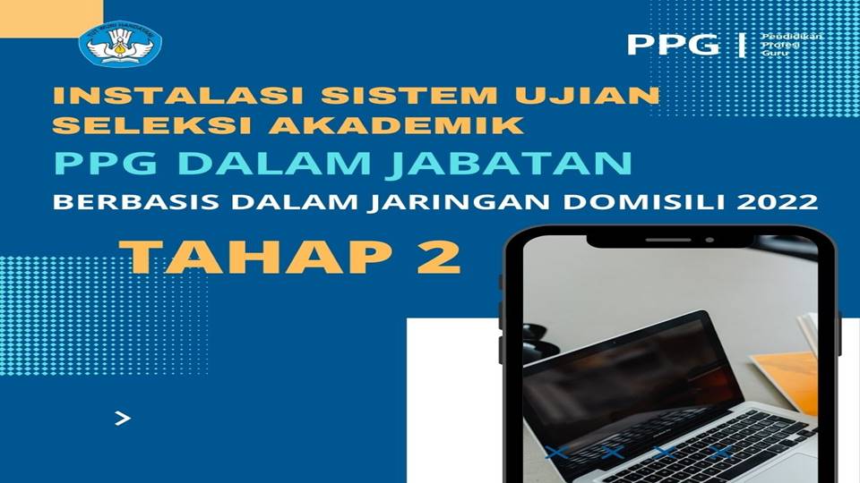 Instalasi Sistem Ujian Seleksi Akademik Tahap II PPG Dalam Jabatan Berbasis Dalam Jaringan Domisili 2022