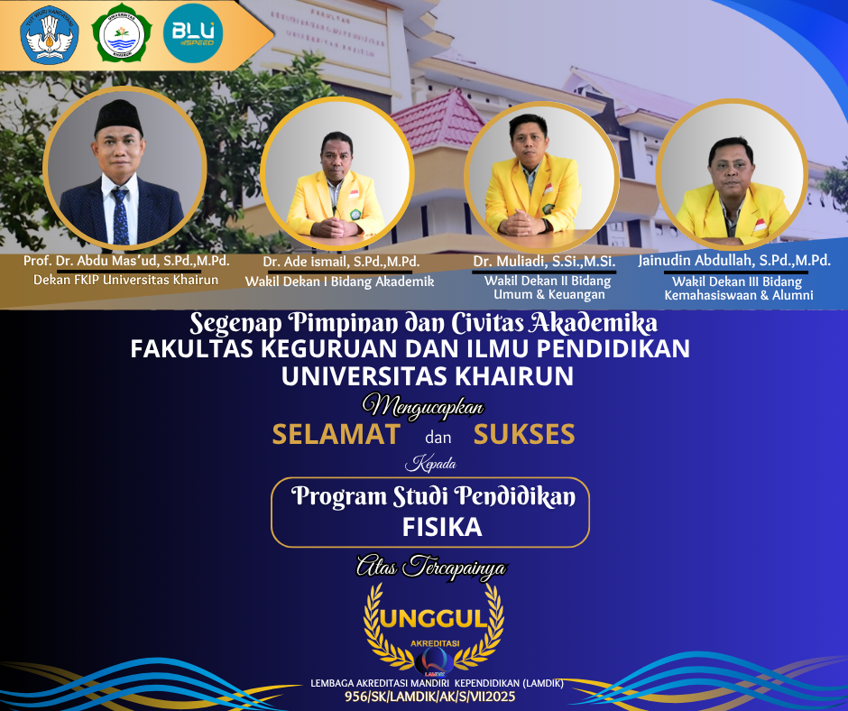 Selamat dan Sukses atas Raihan Akreditasi Unggul Program Studi Pendidikan Fisika FKIP Universitas Khairun