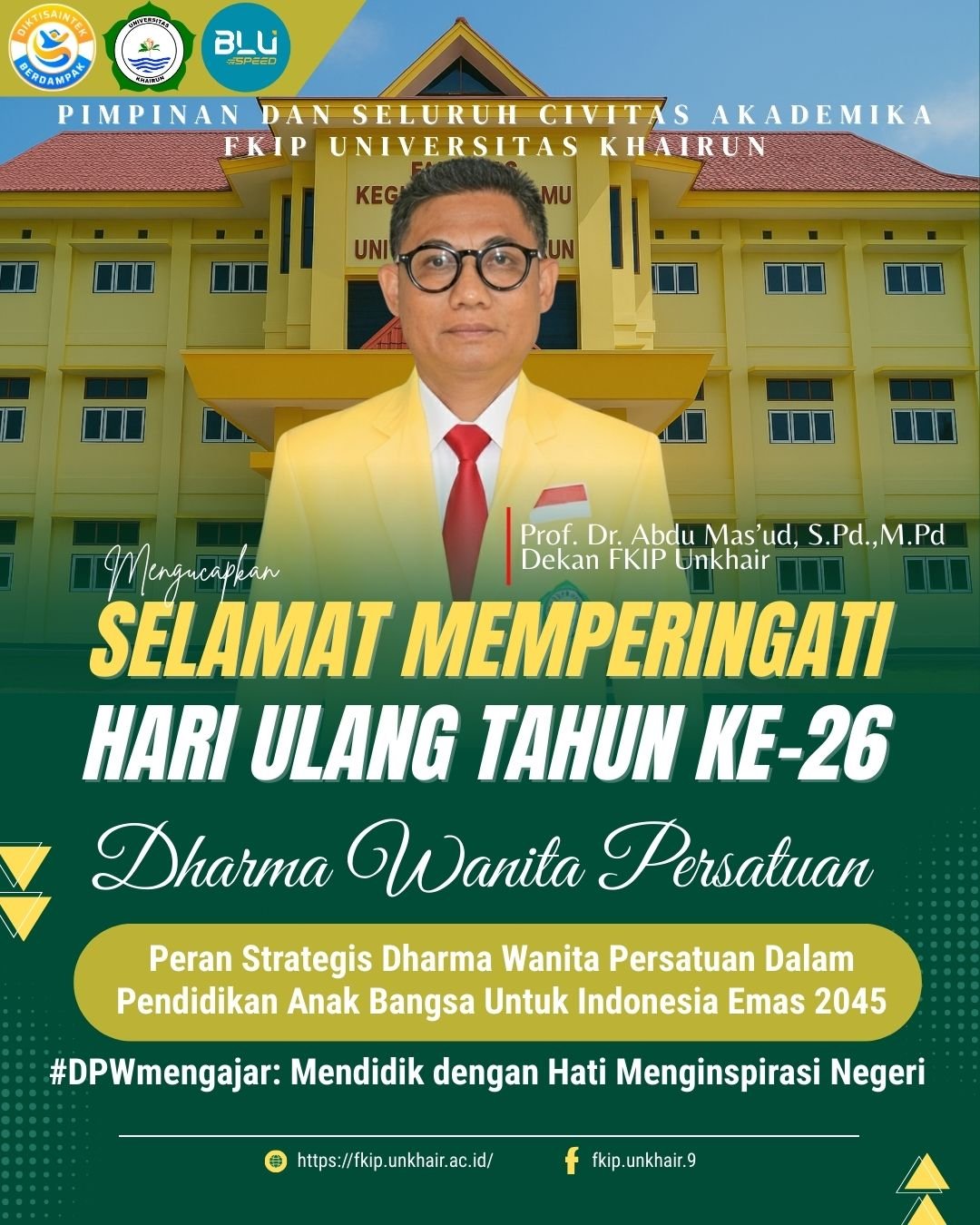 Pimpinan dan seluruh Civitas Akademika Fakultas Keguruan dan Ilmu Pendidikan Universitas Khairun, mengucapkan Selamat Hari Ulang Tahun ke-26