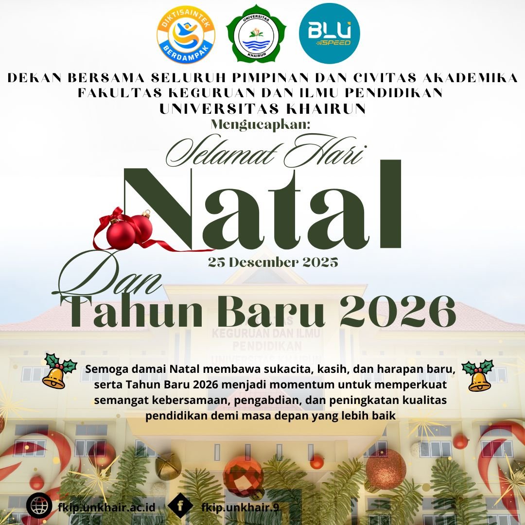 SEGENAP PIMPINAN DAN SELURUH CIVITAS AKADEMIKA FKIP UNKHAIR MENGUCAPKAN SELAMAT HARI NATAL 25 DESEMBER DAN TAHUN BARU 2026